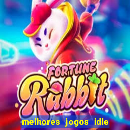 melhores jogos idle para android